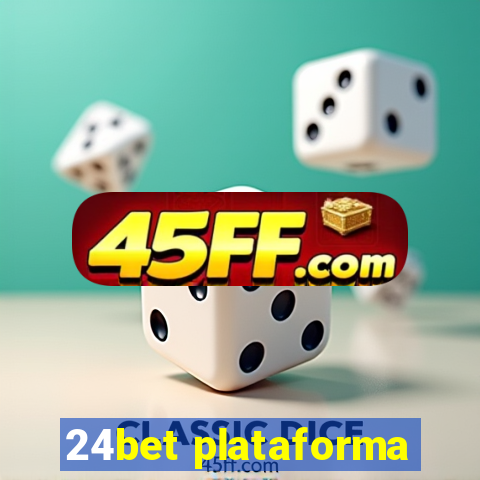 24bet plataforma